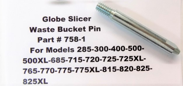 Globe Slicer Part 758-1 Waste Box Pin For Models 285-300-400-500-500XL-685-715-720-725-725XL-765-770